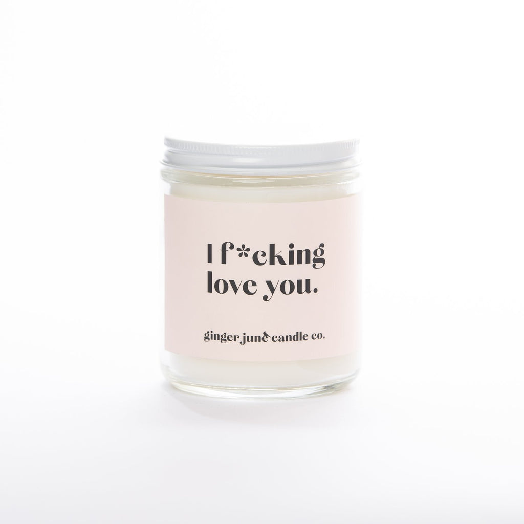 I F*cking Love You • Coconut + Vanilla : Non Toxic Soy Candle/Standard Jar